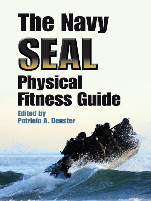 Title details for The Navy SEAL Physical Fitness Guide by Patricia A. Deuster - Wait list